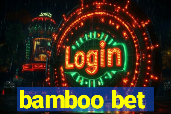 bamboo bet